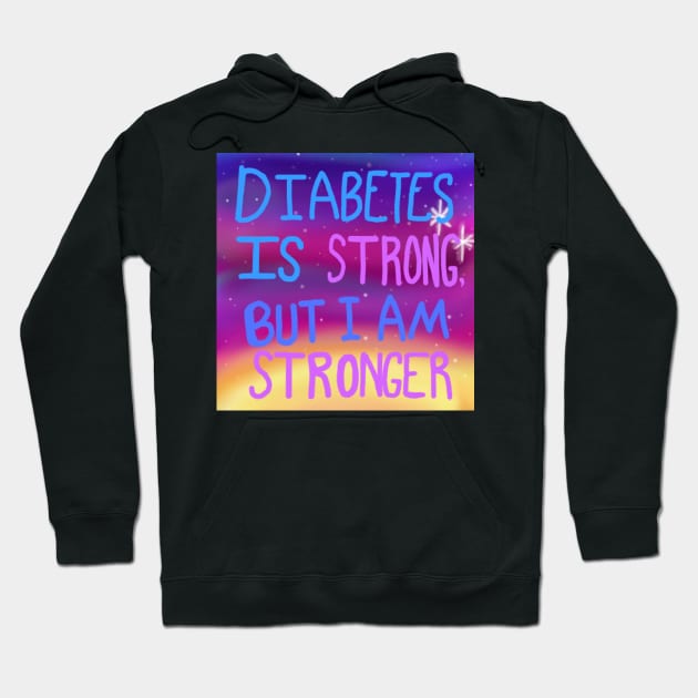 Diabetes Is Strong But I Am Stronger Hoodie by CatGirl101